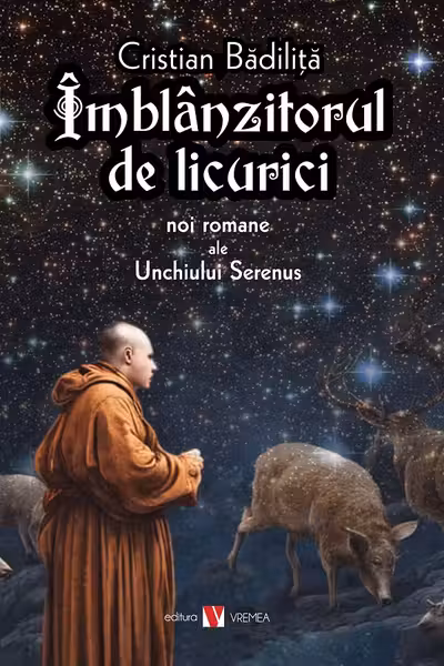 Îmblânzitorul de licurici. Noi romane ale Unchiului Serenus