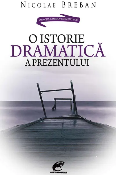 O istorie dramatica a prezentului