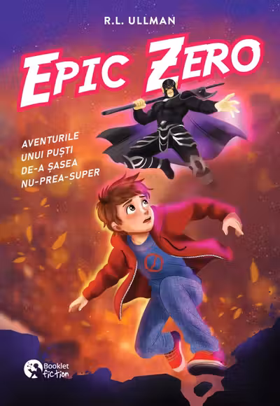 Epic Zero. Aventurile unui puști de-a șasea nu-prea-super