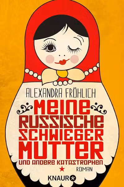 Meine russische Schwiegermutter und andere Katastrophen