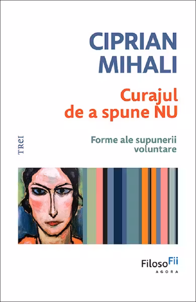 Curajul de a spune nu. Forme ale supunerii voluntare