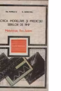 Practica modelarii si predictiei seriilor de timp - Metodologia Box-Jenkins
