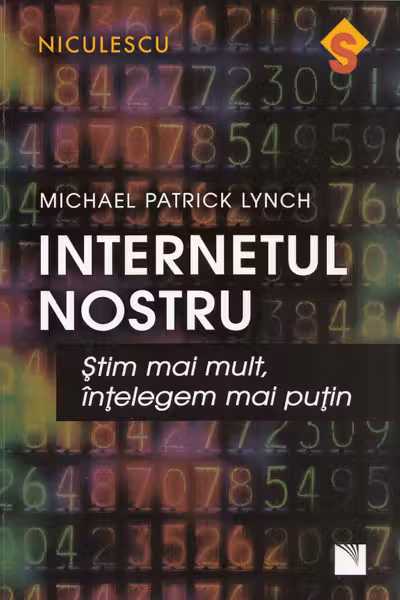 Internetul nostru. stim mai mult intelegem mai putin