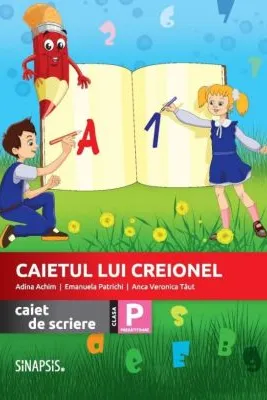Caietul lui Creionel. Caiet de scriere. Clasa pregatitoare