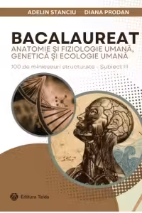 Bacalaureat 11-12. Anatomie si fiziologie umana, genetica si ecologie umana