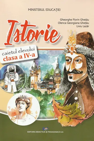 Istorie - Clasa 4 - Caietul elevului