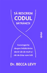 Să rescriem codul bătrâneții