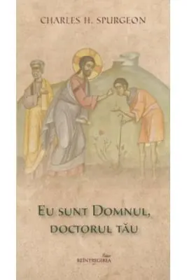 Eu sunt Domnul, doctorul tau