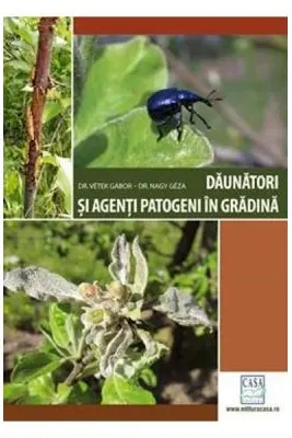 Daunatori si agenti patogeni in gradina - Ed. a II-a revizuita
