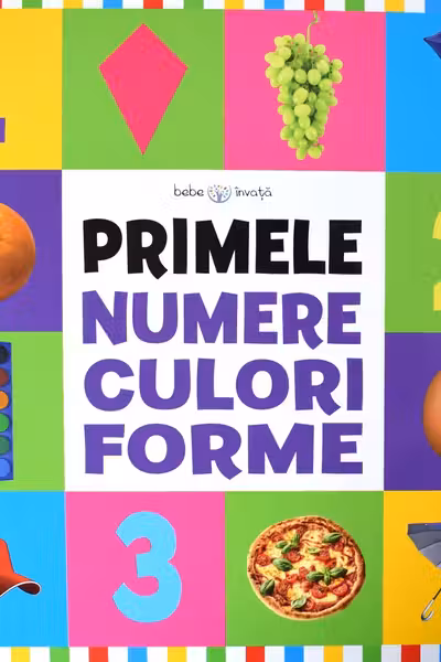 BEBE INVATA. PRIMELE NUMERE CULORI FORME