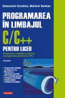 Programarea in limbajul C/C pentru liceu. Volumul al IV-lea: