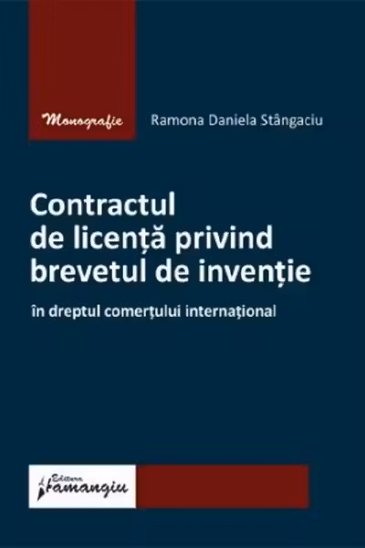 Contractul de licenta privind brevetul de inventie in dreptul comertului international