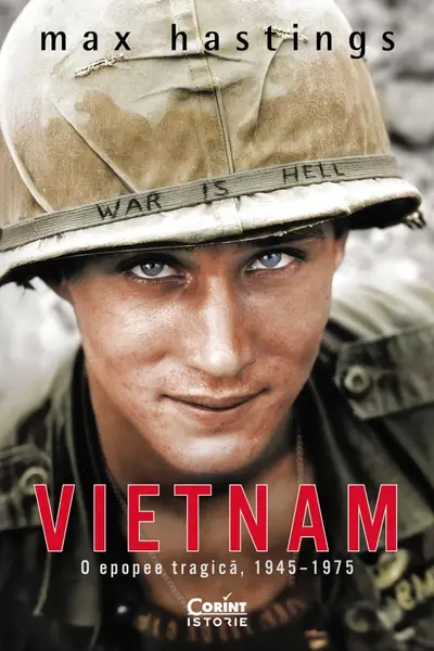 Vietnam. O epopee tragică, 1945–1975