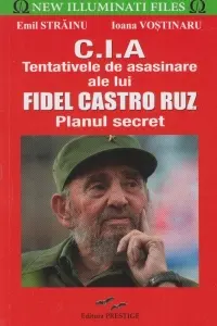 C.I.A - Tentativele de asasinare ale lui Fidel Castro Ruz