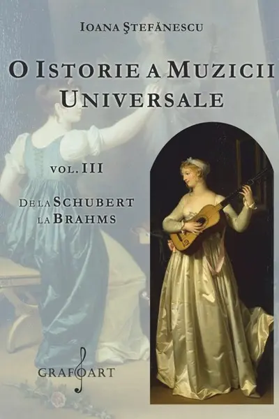 O istorie a muzicii universale Vol.3 De la Schubert la Brahms