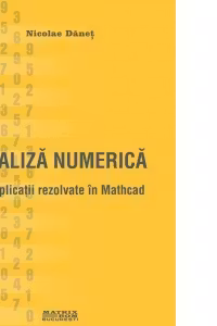 Analiza numerica cu aplicatii rezolvate in Mathcad (CD)