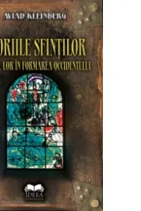 Istoriile sfintilor si rolul lor in formarea occidentului