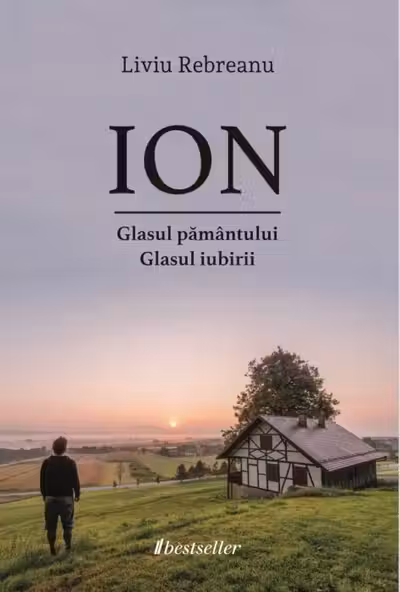 Romanul „ION - Glasul Pământului. Glasul Iubirii” (Bonus: Comentariu Literar) - Liviu Rebreanu