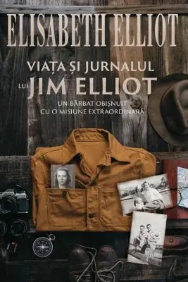Viata si jurnalul lui Jim Elliot