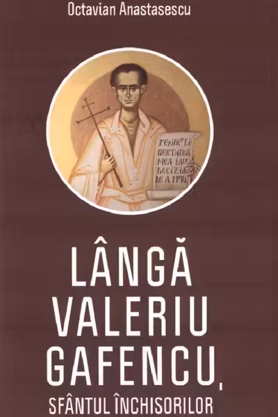 Lângă Valeriu Gafencu, Sfântul închisorilor