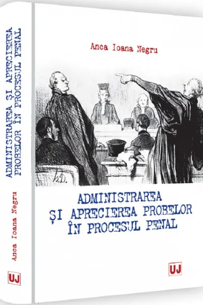 Administrarea si aprecierea probelor in procesul penal
