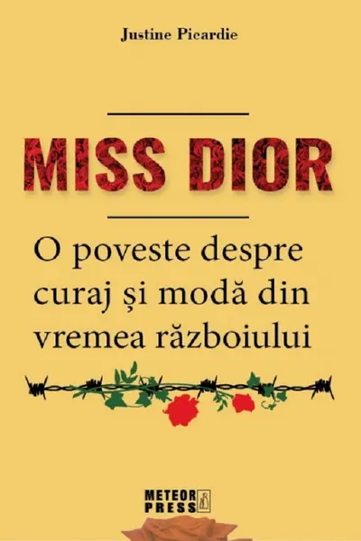 Miss Dior. O poveste despre curaj si moda din vremea razboiului