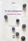 In Tara Simturilor. 7 povestiri cu tihna - Alice