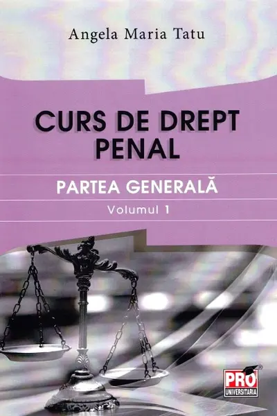 Curs de drept penal. Partea generală vol.1