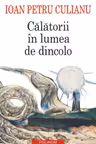 Calatorii in lumea de dincolo