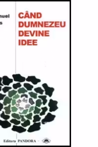 CAND DUMNEZEU DEVINE IDEE