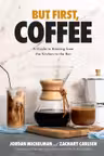But First, Coffee