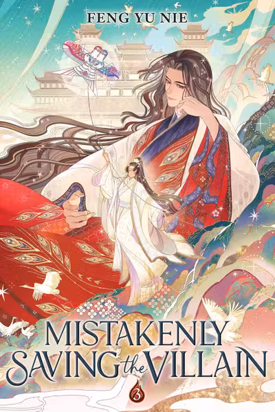 Mistakenly Saving the Villain (Novel) - Volume 3