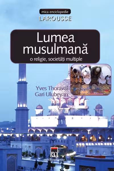 Lumea musulmană: o religie, societăți multiple