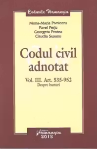 Codul civil adnotat - volumul III, Art 535-952 - Despre bunuri