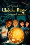 Sub semnul Globului Magic. Inceputul aventurii