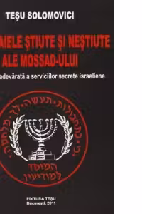 Razboaiele stiute si nestiute ale Mossad-ului. O istorie adevarata a serviciilor secrete israeliene