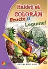 Haideți să colorăm fructe și legume!