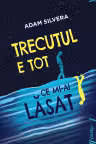 Trecutul e tot ce mi-ai lasat
