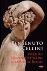 Carte pentru toti. Vol 310. VIATA LUI BENVENUTO CELLINI SCRISA DE EL INSUSI.