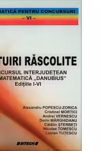Mistuiri rascolite. Concursul interjudetean de matematica Danubius editiile I-IV