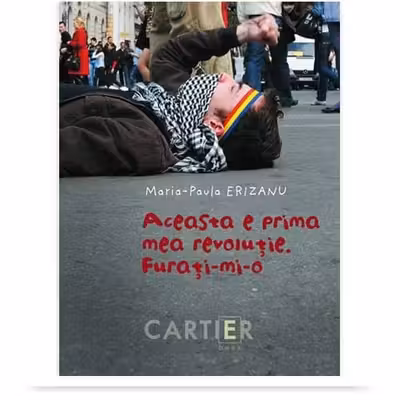 Aceasta e prima mea revoluție. Furați-mi-o