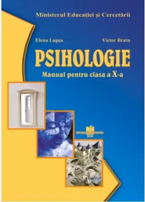 Manual pentru psihologie. Ciclul inferior al liceului, clasa a 10--a, toate filierele, profilurile si specializarile