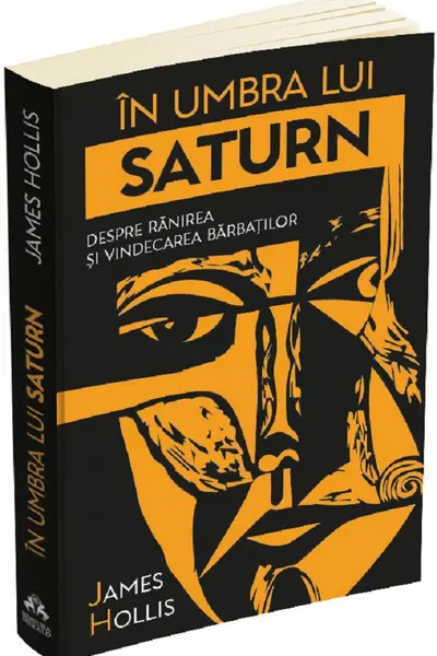 În umbra lui Saturn. Despre rănirea și vindecarea bărbaților