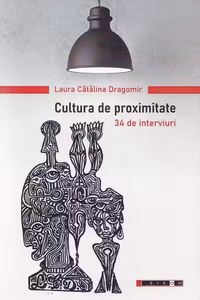 Cultura de proximitate. 34 de interviuri