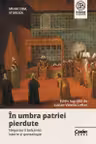 In umbra patriei pierdute. Negustorii balcanici - istorie si genealogie
