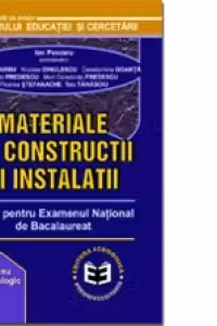Materiale de constructii si instalatii. Teste pentru Examenul National de Bacalaureat