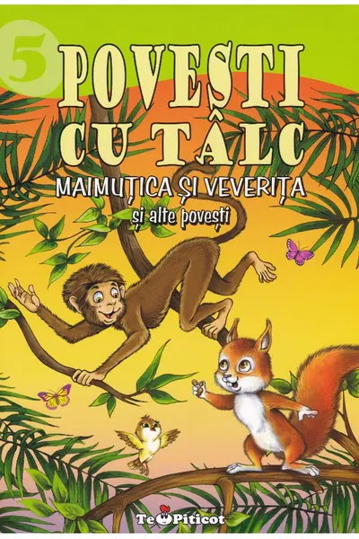 Povești cu tâlc 5: Maimuțica și veverița și alte povești