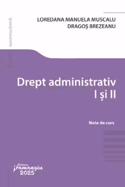 Drept administrativ 1 si 2 - Dragos Brezeanu, Loredana Manuela Muscalu