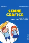 Semne grafice. Caiet de lucru pentru clasa pregatitoare