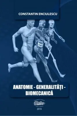 Anatomie. Generalitati. Biomecanica